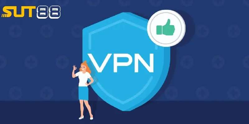 Sử dụng ứng dụng VPN để truy cập vào SUT88 Sử dụng ứng dụng VPN để truy cập vào SUT88